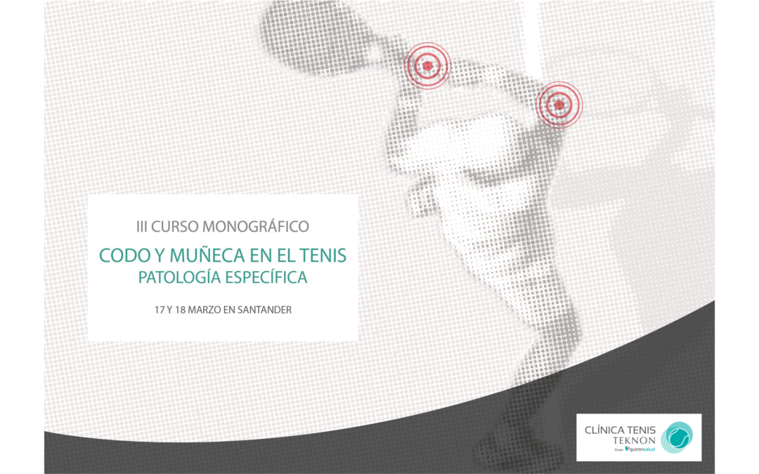 III Curso Monográfico. El codo y la muñeca en el tenis. Patología Específica