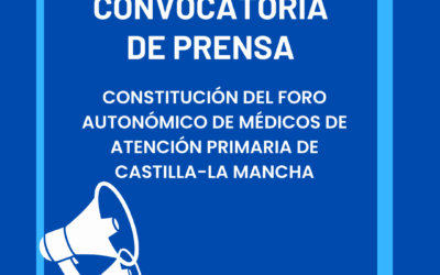 Constitución del Foro Autonómico de Médicos de Atención Primaria de Castilla – La Mancha