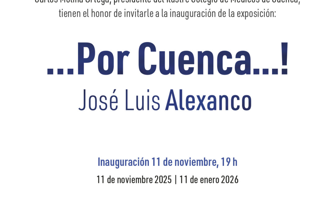 Inauguración de la exposición “…Por Cuenca…!” de José Luis Alexanco