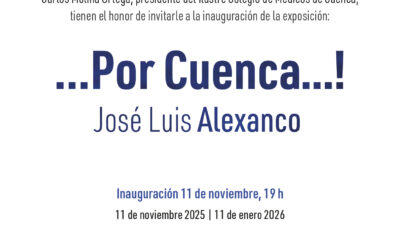Inauguración de la exposición “…Por Cuenca…!” de José Luis Alexanco