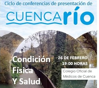 PRESENTACIÓN CUENCA RÍO – CAMINO DE AGUA DE CLM – JUEVES, 26 DE FEBRERO, A LAS 19:00 HRS – SALÓN ACTOS COLEGIO DE MÉDICOS DE CUENCA